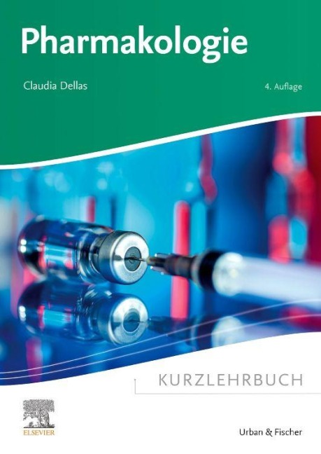 Kurzlehrbuch Pharmakologie - Claudia Dellas