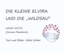 Cover-Bild zum Titel 'Die kleine Elvira und die "WILDSAU"' von 'Heike Schaer'