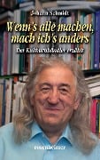 Cover-Bild zum Titel 'Wenn's alle machen, mach ich's anders' von 'Johann Schmidt'
