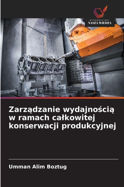 Zarz¿dzanie wydajno¿ci¿ w ramach ca¿kowitej konserwacji produkcyjnej - Umman Alim Boztug