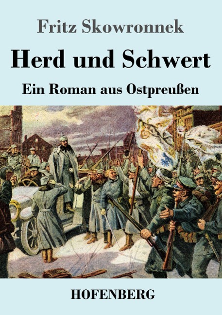 Herd und Schwert - Fritz Skowronnek