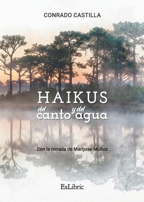 Haikus del canto y del agua - Conrado Castilla