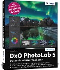 DxO PhotoLab 5 - Das umfassende Praxisbuch - Michael Gradias