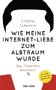 Cover-Bild zum Titel 'Wie meine Internet-Liebe zum Albtraum wurde' von 'Victoria Schwartz'