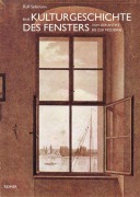 Cover-Bild zum Titel 'Eine Kulturgeschichte des Fensters' von 'Rolf Selbmann'