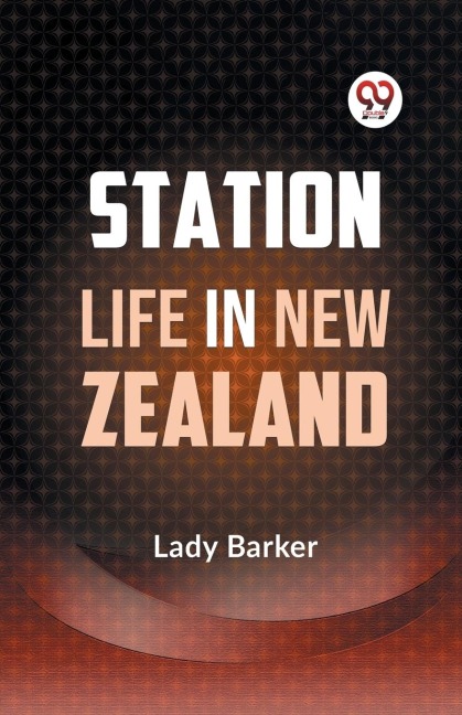 Station Life in New Zealand - Lady Barker