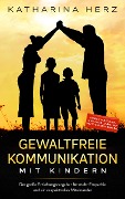 Cover-Bild zum Titel 'Gewaltfreie Kommunikation mit Kindern' von 'Katharina Herz'