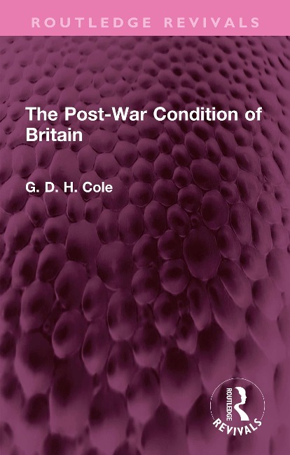 The Post-War Condition of Britain - G. D. H. Cole