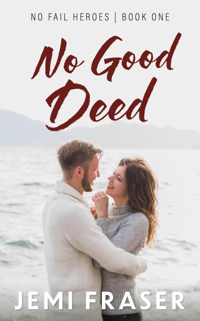 No Good Deed (No Fail Heroes, #1) - Jemi Fraser