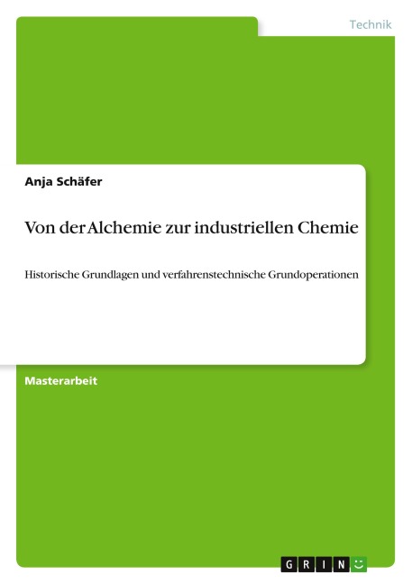 Von der Alchemie zur industriellen Chemie - Anja Schäfer