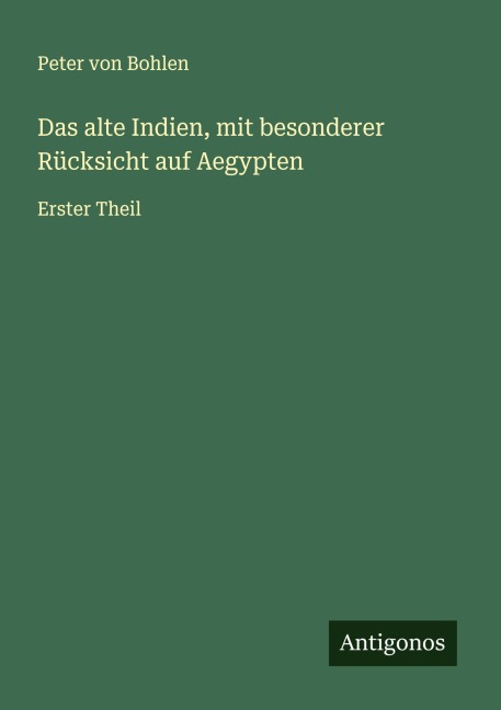 Das alte Indien, mit besonderer Rücksicht auf Aegypten - Peter Von Bohlen