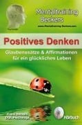 Positives Denken - Glaubenssätze & Affirmationen für ein glückliches Leben - Frank Beckers