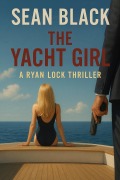 Cover-Bild zum Titel 'The Yacht Girl (Ryan Lock, #13)' von 'Sean Black'