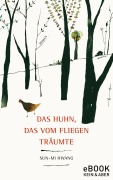 Cover-Bild zum Titel 'Das Huhn, das vom Fliegen träumte' von 'Sun-Mi Hwang'