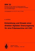 Cover-Bild zum Titel 'Entwicklung und Einsatz einer direkten digitalen Grenzregelung für eine Fräsmaschine mit CNC' von 'K. Kappen'