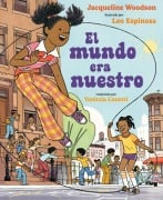 Cover-Bild zum Titel 'El Mundo Era Nuestro' von 'Jacqueline Woodson'