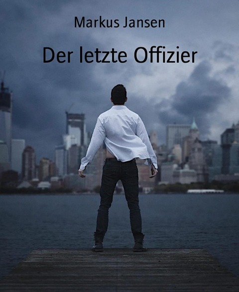 Der letzte Offizier - Markus Jansen
