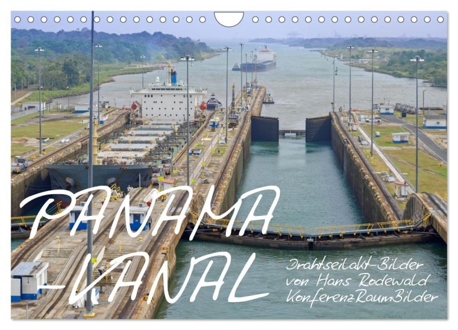 PANAMA-KANAL: Drahtseilakt-Bilder (Wandkalender 2027 DIN A4 quer), CALVENDO Monatskalender - Hans Rodewald CreativK. de