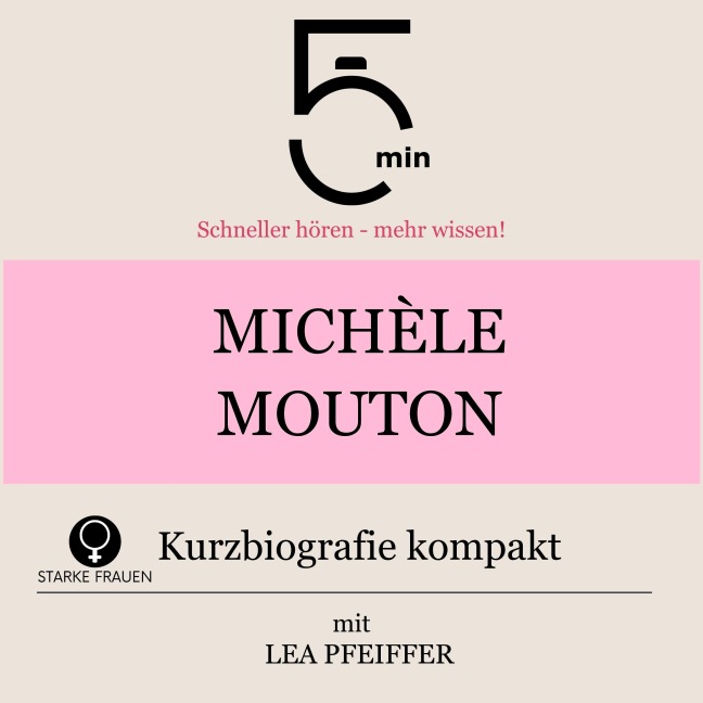 Michèle Mouton: Kurzbiografie kompakt - Minuten, Minuten Biografien, Lea Pfeiffer