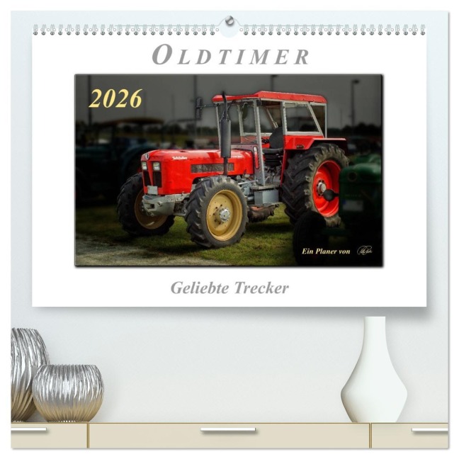 Oldtimer - geliebte Trecker (hochwertiger Premium Wandkalender 2026 DIN A2 quer), Kunstdruck in Hochglanz - Peter Roder