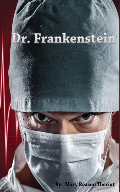 Dr. Frankenstein - Mary Reason Theriot