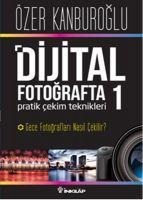 Dijital Fotografta Pratik Cekim Teknikleri 1 - Özer Kanburoglu