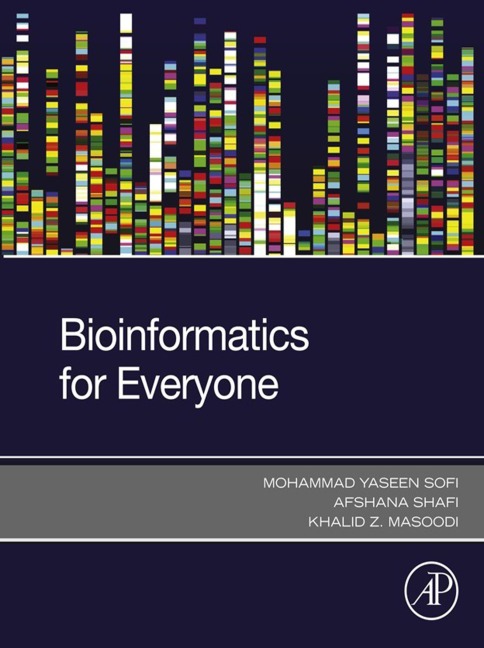 Bioinformatics for Everyone - Mohammad Yaseen Sofi, Khalid Z. Masoodi, Afshana Shafi