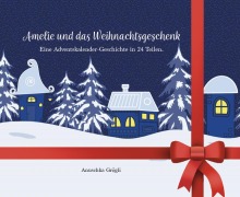 Cover-Bild zum Titel 'Amelie und das Weihnachtsgeschenk' von 'Anuschka Grögli'