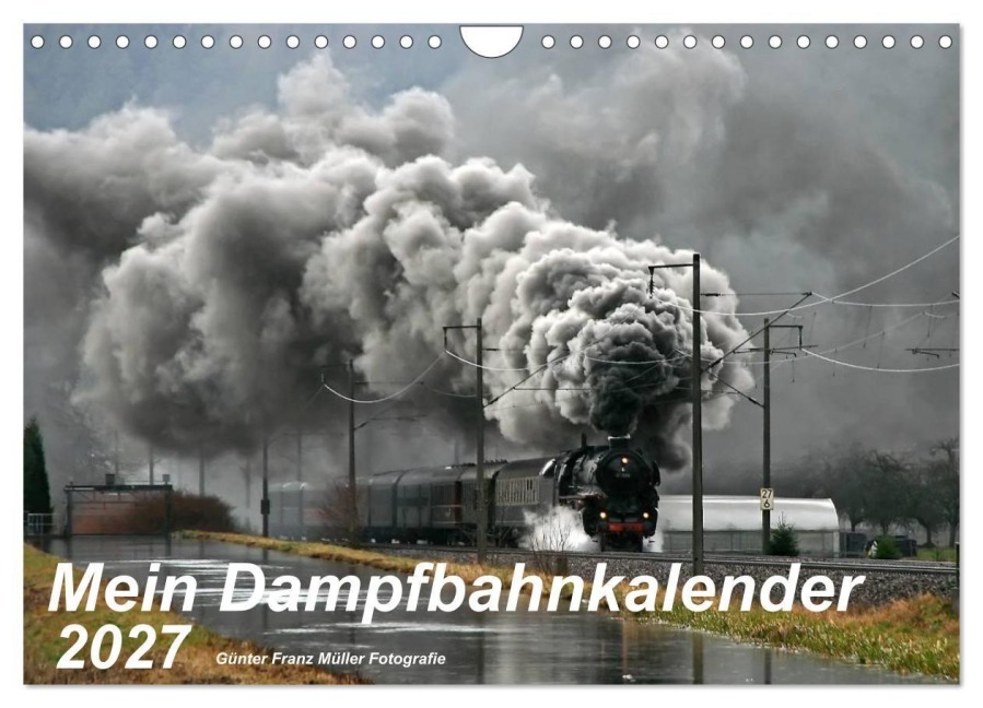 Mein Dampfbahnkalender 2027 (Wandkalender 2027 DIN A4 quer), CALVENDO Monatskalender - Günter Franz Müller