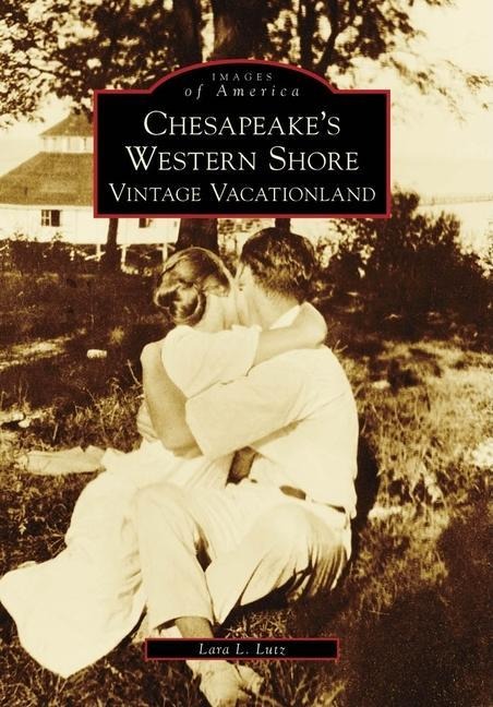 Chesapeake's Western Shore - Lara L Lutz