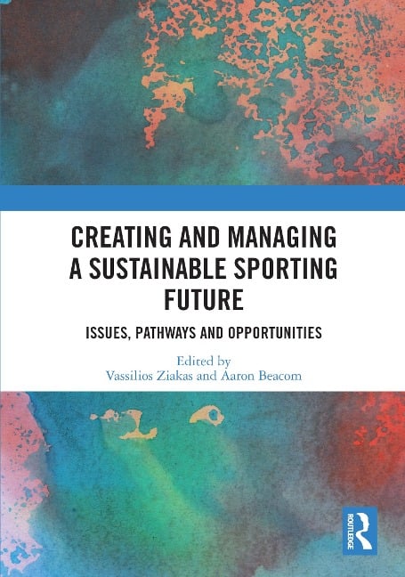 Creating and Managing a Sustainable Sporting Future - 