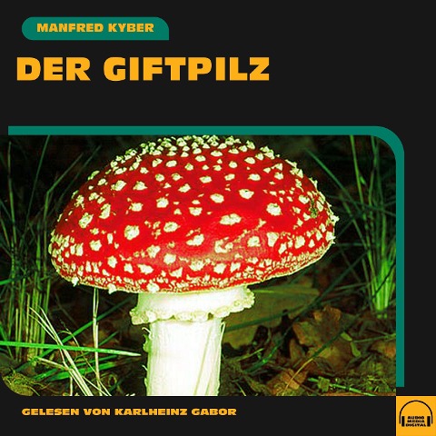 Der Giftpilz - Manfred Kyber