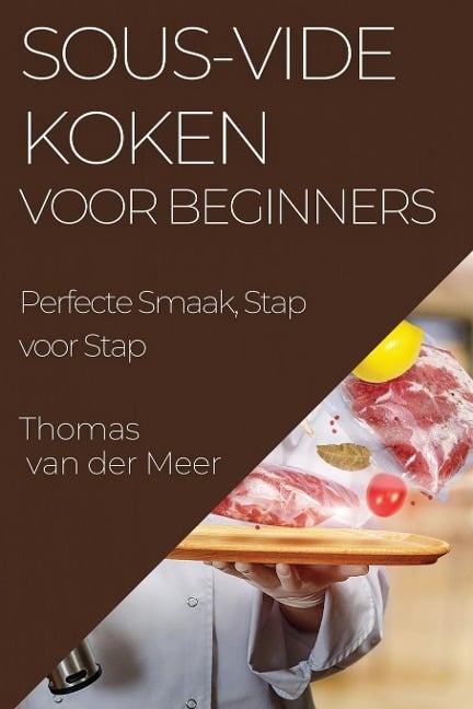 Sous-Vide Koken voor Beginners - Thomas van der Meer