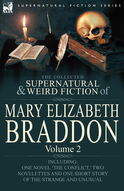 The Collected Supernatural and Weird Fiction of Mary Elizabeth Braddon - Mary Elizabeth Braddon