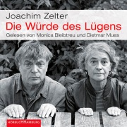 Cover-Bild zum Titel 'Die Würde des Lügens' von 'Joachim Zelter'