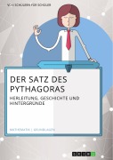Cover-Bild zum Titel 'Der Satz des Pythagoras. Herleitung, Geschichte und Hintergründe' von 'Julius Finn Strahl'