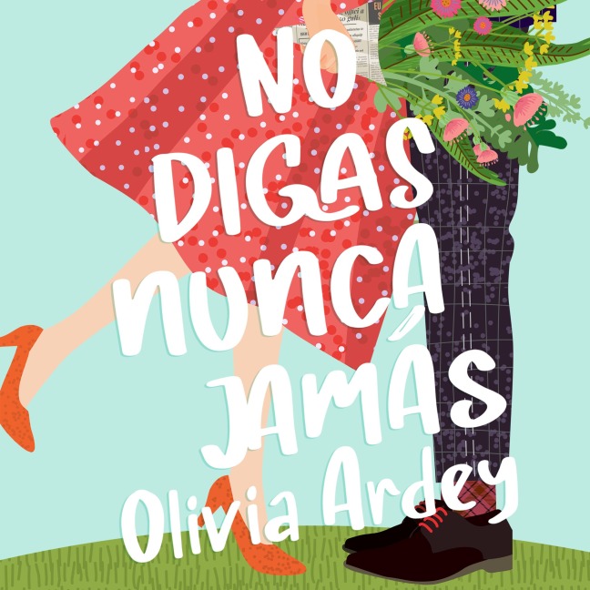 No digas nunca jamás - Olivia Ardey