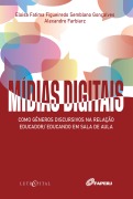 Cover-Bild zum Titel 'Mídias digitais como gêneros discursivos na relação educador/educando em sala de aula' von 'Eloisa Fatima Figueiredo Semblano Gonçalves, Alexandre Farbiarz'