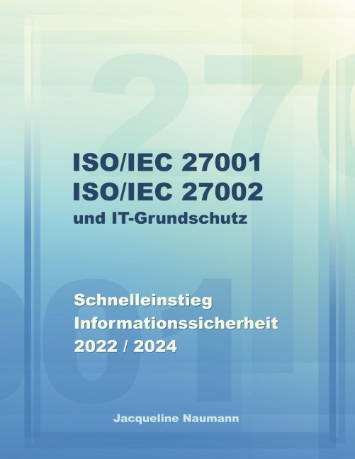 ISO/IEC 27001 ISO/IEC 27002 und IT-Grundschutz - Jacqueline Naumann