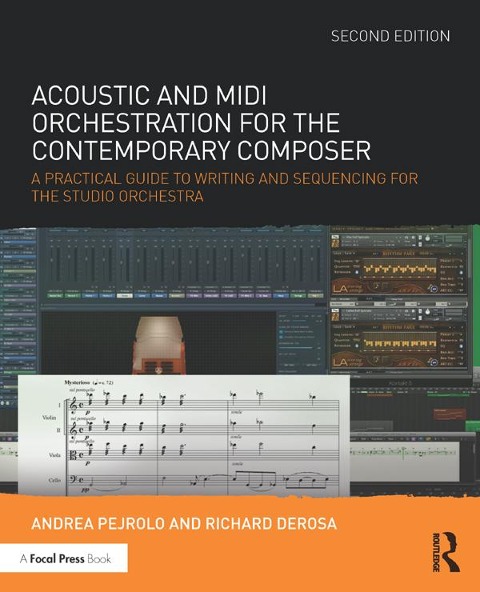 Acoustic and MIDI Orchestration for the Contemporary Composer - Andrea Pejrolo, Richard DeRosa