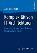 Cover-Bild zum Titel 'Komplexität von IT-Architekturen' von 'Alexander Schütz'