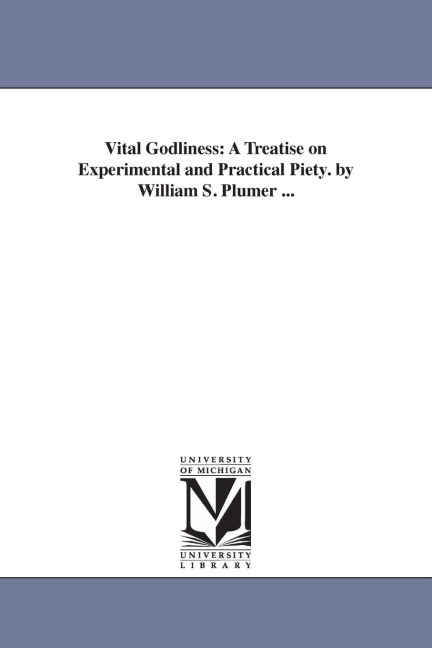Vital Godliness - William Swan Plumer