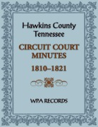 Hawkins County, Tennessee Circuit Court Minutes, 1810-1821 - Wpa Records