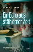 Cover-Bild zum Titel 'Ein Echo aus stählerner Zeit' von 'Ralf Lano'