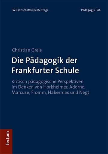 Die Pädagogik der Frankfurter Schule - Christian Greis