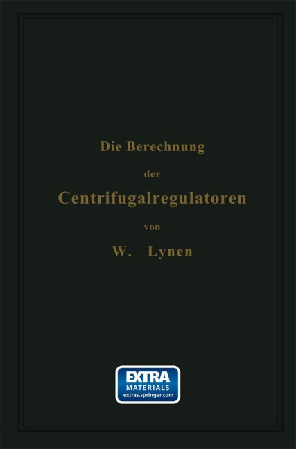 Die Berechnung der Centrifugalregulatoren - W. Lynen