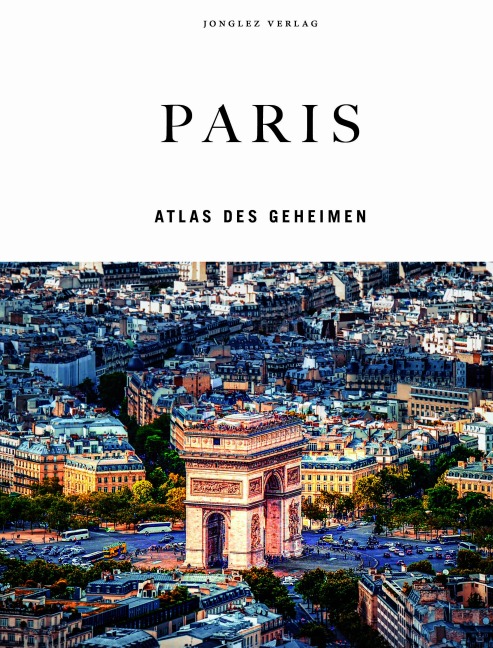 Paris - Atlas des Geheimen - Thomas Jonglez