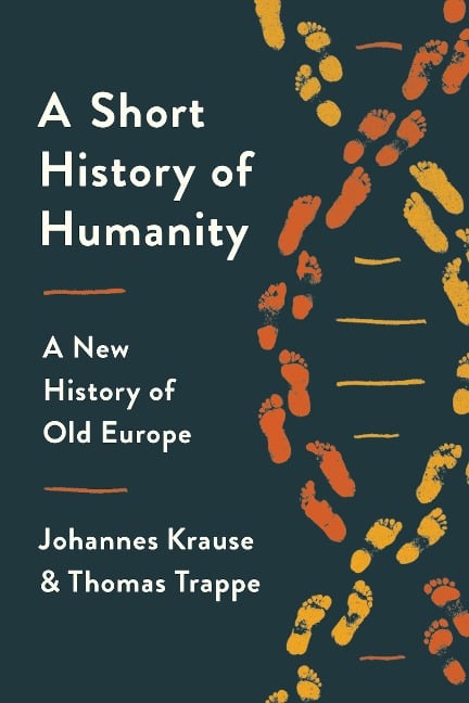 A Short History of Humanity - Johannes Krause, Thomas Trappe
