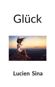 Cover-Bild zum Titel 'Glück' von 'Lucien Sina'