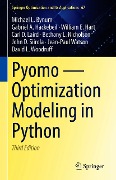 Cover-Bild zum Titel 'Pyomo - Optimization Modeling in Python' von 'Michael L. Bynum, Jean-Paul Watson, Gabriel A. Hackebeil, John D. Siirola, Carl D. Laird'